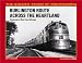 Book Burlington Route Across the Heartland: Everwhere West from Chicago (Golden Years of Railroading)