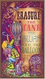 Erasure - The Tank, The Swan, and The Balloon Live