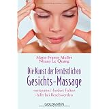 Die Kunst der fern�stlichen  - Gesichts-Massage: - entspannt - - lindert Falten - - hilft bei Beschwerdenvon "Marie-France Muller"