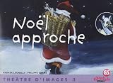 Noël approche : Théâtre d'images, tome 3
