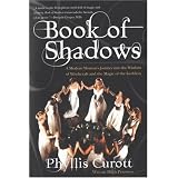 Book of Shadows: A Modern Woman's Journey into the Wisdom of Witchcraft and the Magic of the Goddess