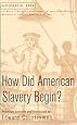How Did American Slavery Begin? (Historians at Work)