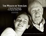 The Wealth of Your Life; A Step-by-Step Guide for Creating Your Ethical Will