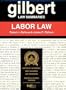 Gilbert Law Summaries: Labor Law