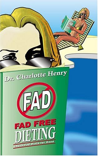 Fad Free Dieting: Chuck Fad Diets for Good
