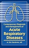 Contemporary Diagnosis and Management of Acute Respiratory Diseases