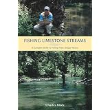 Fishing Limestone Streams: A Complete Guide to Fishing These Unique Waters