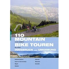110 Mountainbiketouren - Innsbruck und Umgebung: Gro�raum Innsbruck - Inntal von Telfs bis Schwaz - Wipptal - Stubaital - Sellraintal - Wetterstein - Karwendel