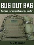 Bug Out Bag: How to get your personal bug-out-bag together