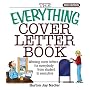 Everything Cover Letter Book: Winning Cover Letters For Everybody From Student To Executive (Everything: School and Careers)