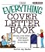 Everything Cover Letter Book: Winning Cover Letters For Everybody From Student To Executive (Everything: School and Careers)