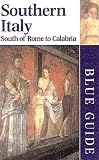 Blue Guide Southern Italy: South of Rome to Calabria (Blue Guides)
