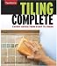 Taunton's Tiling Complete: Expert Advice from Start to Finish (Taunton's Complete)