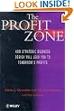 The Profit Zone: How Strategic Business Design Will Lead You to Tomorrow's Profits