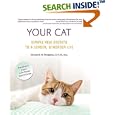 Your Cat: Simple New Secrets to a Longer, Stronger Life by  Elizabeth M. Hodgkins
