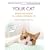Your Cat: A Revolutionary Approach to Feline Health and Happiness