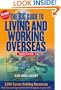 The Big Guide To Living And Working Overseas: 3,045 Career Building Resources (Fourth Edition with CD-ROM)