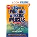 The Big Guide To Living And Working Overseas: 3,045 Career Building Resources (Fourth Edition with CD-ROM)