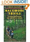 Baltimore Trails: A Guide for Hikers and Mountain Bikers