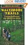 Baltimore Trails: A Guide for Hikers and Mountain Bikers