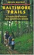 Baltimore Trails: A Guide for Hikers and Mountain Bikers