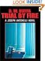 Trial By Fire: A Joseph Antonelli Novel