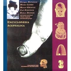 Encyclopaedia Acephalica: Writers Associated with George Bataille and the Acephale Group (Atlas Arkhive)