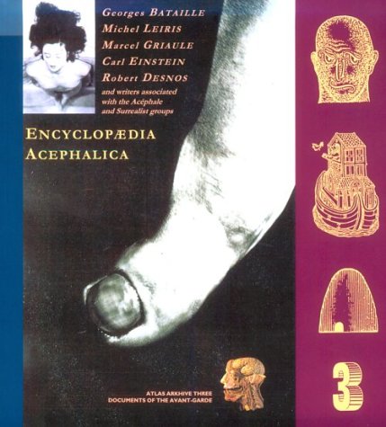  : Encyclopaedia Acephalica: Comprising the Critical Dictionary & Related Texts (Atlas Archive, 3)