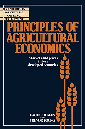 Principles of Agricultural Economics: Markets and Prices in Less Developed Countries (Wye Studies in Agricultural and Rural Development)