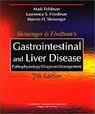 Sleisenger and Fordtran s Gastrointestinal and Liver Disease: Pathophysiology Diagnosis Management