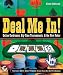 Books : Deal Me In! Online Cardrooms, Big Time Tournaments, and The New Poker