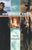 Old Wives' Tales, And Other Women's Stories
