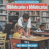 Bibliotecarios Y Bibliotecarias/Librarians: Librarians (Servidores Comunitarios/Community Helpers)