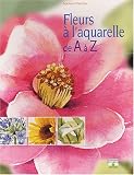 Les Fleurs� l'aquarelle de A � Z