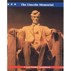 The Lincoln Memorial: A Great President Remembered
