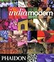 India Modern: Traditional Forms and Contemporary Design
