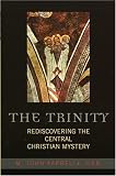 The Trinity: Rediscovering the Central Christian Mystery