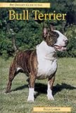 Pet Owner's Guide to the Bull Terrier (Pet owner's guides)