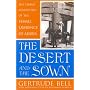The Desert and the Sown: The Syrian Adventures of the Female Lawrence of Arabia