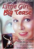Little Girl... Big Tease Little Girl... Big Tease