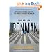 You Are an Ironman: How Six Weekend Warriors Chased Their Dream of Finishing the World's Toughest Triathlon