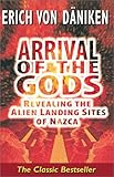 Arrival of the Gods: Revealing the Alien Landing Sites of Nazca