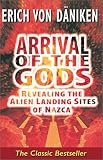 Arrival of the Gods: Revealing the Alien Landing Sites of Nazca