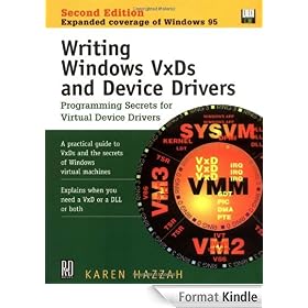 Writing Windows VxDs and Device Drivers, Second Edition: Programming Secrets for Virtual Device Drivers