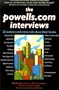 The Powells.com Interviews: 22 Authors and Artists Talk About Their Books