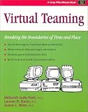 Virtual Teaming: Breaking the Boundaries of Time and Place (A Crisp Fifty-Minute Book)