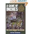 A Game of Inches, Volume 2: The Stories Behind the Innovations That Shaped Baseball: The Game Behind the Scenes by Peter Morris