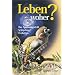 Leben - woher?