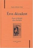 Eros décadent: Sexe et identité chez Rachilde (Travaux et recherches des universités rhénanes)