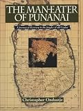 Man-Eater of Punanai: A Journey of Discovery to the Jungles of Old Ceylon